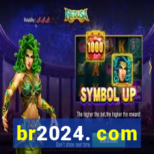 br2024. com